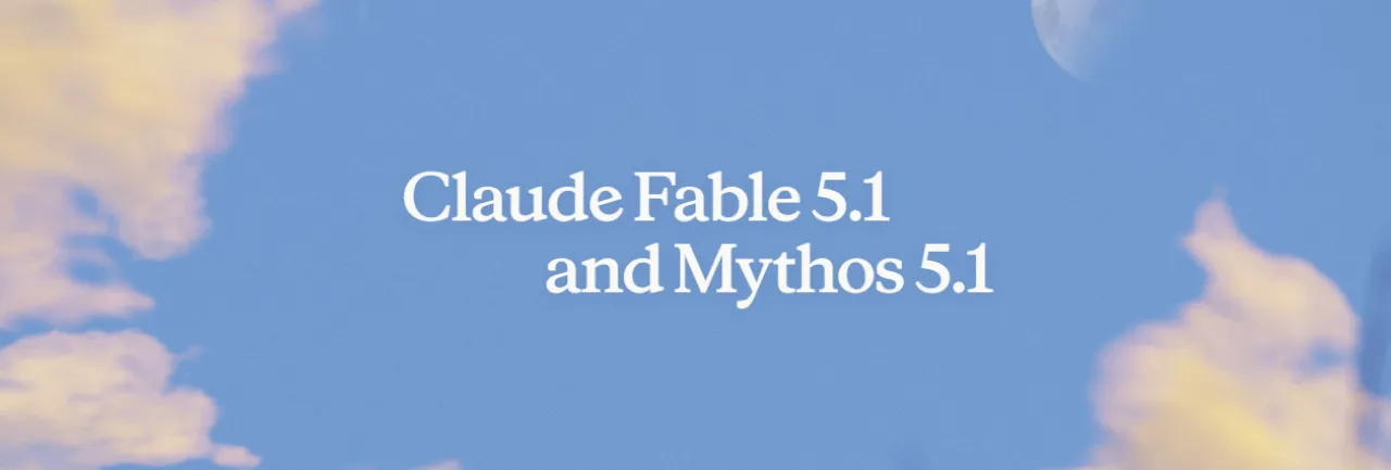 Anthropic выпустила Claude Fable 5.1 и Mythos 5.1 с меньшей стоимостью и ограничениями
